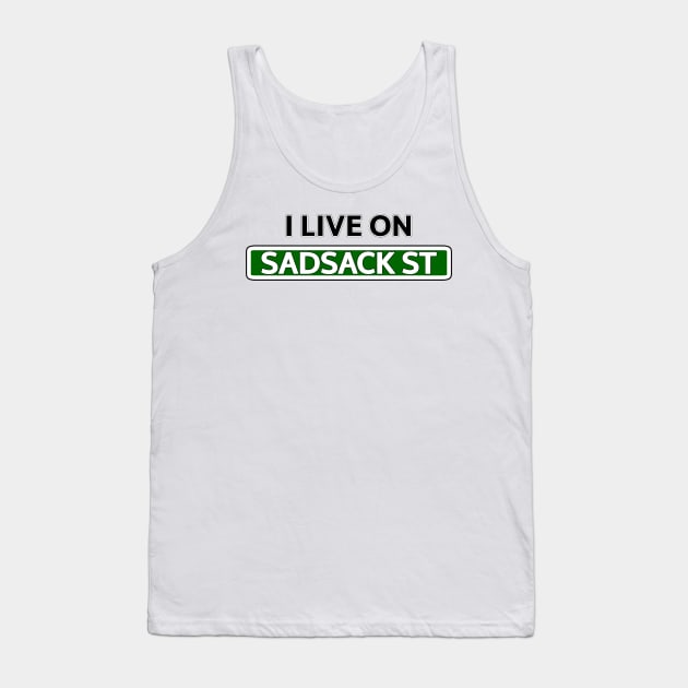 I live on Sadsack St Tank Top by Mookle